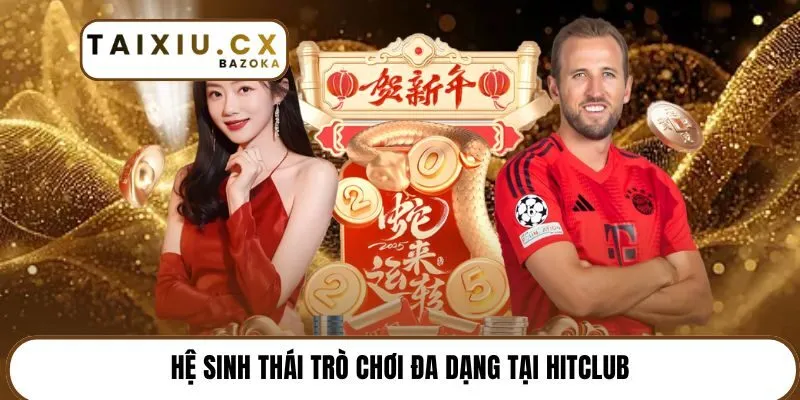 Hệ sinh thái trò chơi đa dạng tại HitClub
