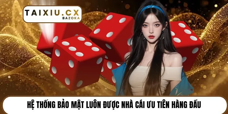 Hệ thống bảo mật luôn được nhà cái ưu tiên hàng đầu