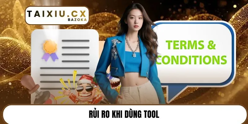 Rủi ro khi dùng tool