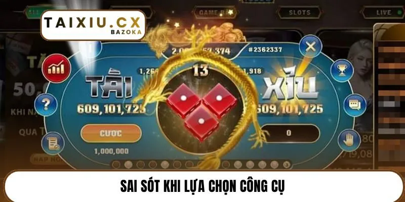 Sai sót khi lựa chọn công cụ